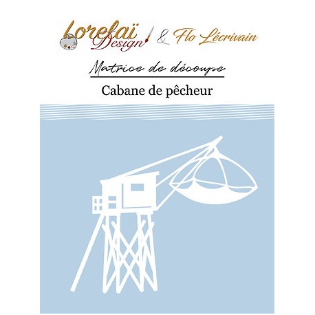 LORDIESETEM03   LORELAÏ DESIGN COLLECTION ENTRE TERRE ET MER DIES CABANE DE PÊCHEUR