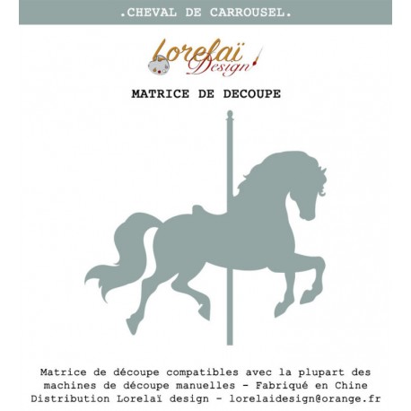 LORELAÏ DESIGN COLLECTION INSOUCIANCE DIES CHEVAL DE CARROUSEL